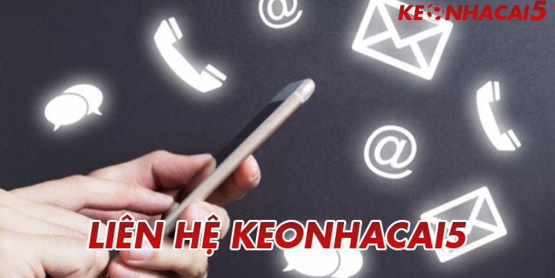 Giới thiệu các phương thức liên hệ keonhacai5 nhanh chóng.