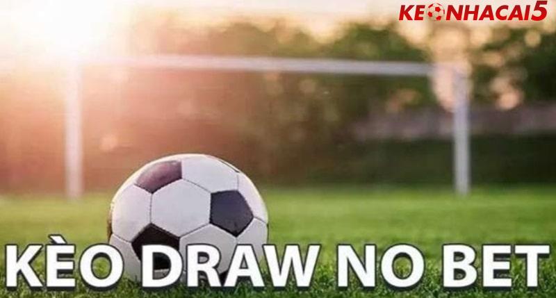 Lợi ích khi chơi kèo draw no bet